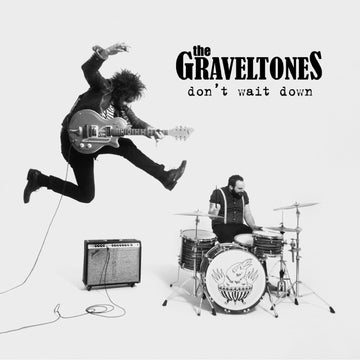 GRAVELTONES DON???T WAIT DOWN LP VINYL 33RPM NEW