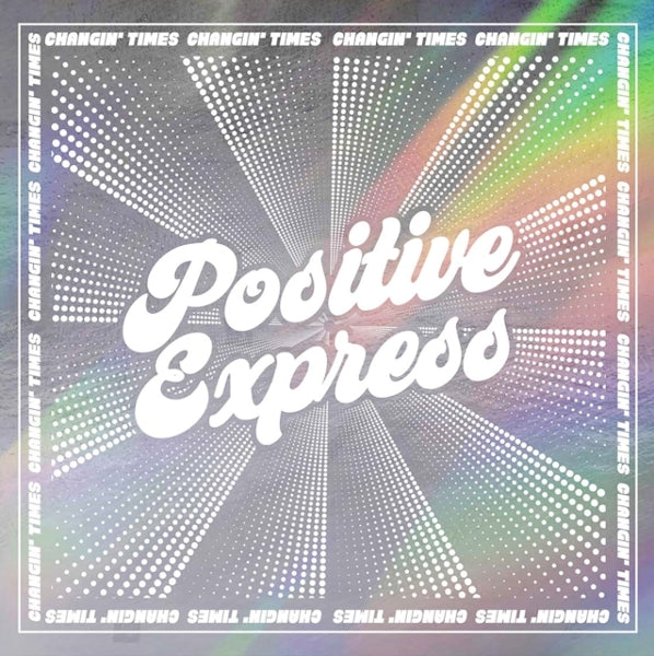 Positive Express - Changin' Times (LP)
