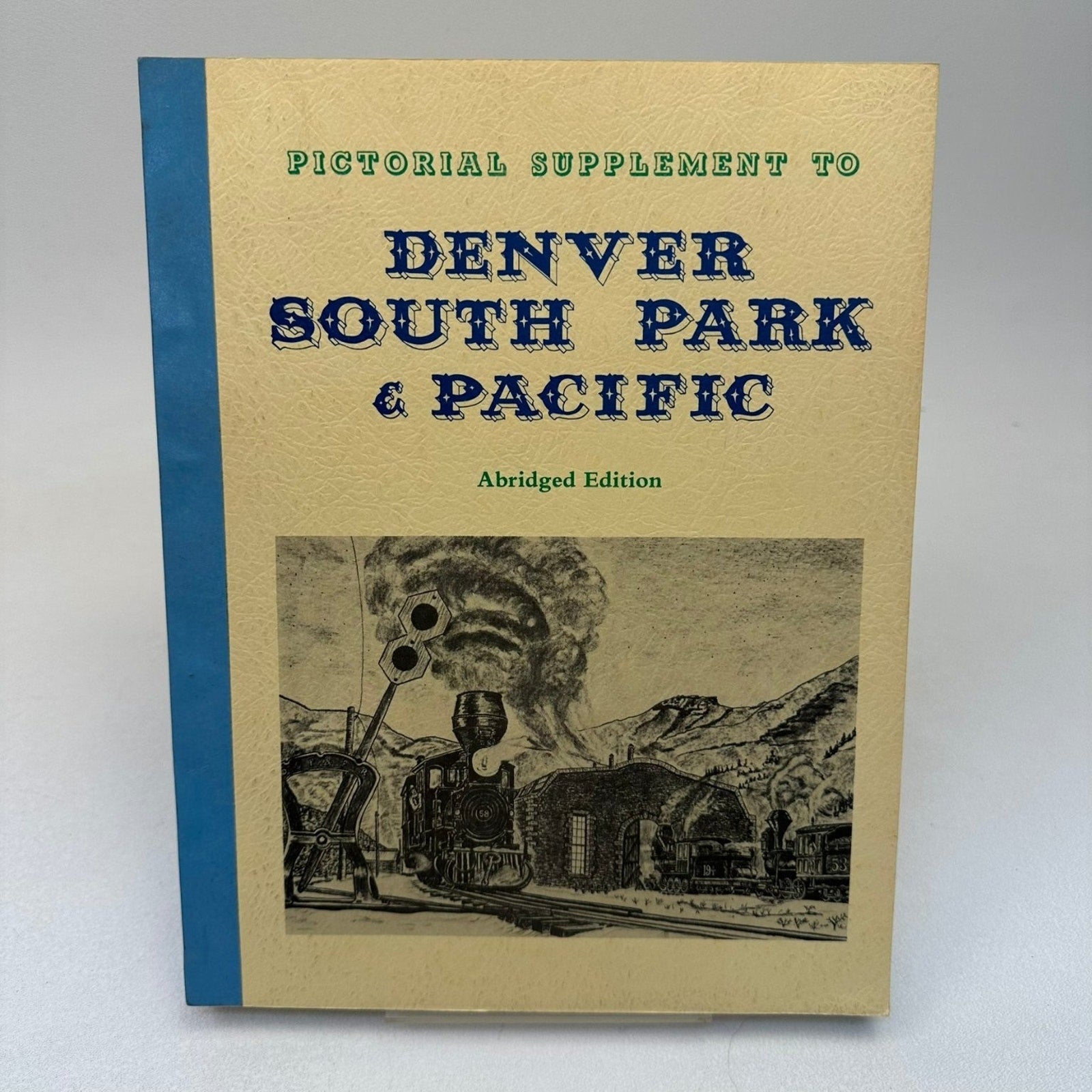 Denver South Park & Pacific Pictorial Supplement Abridged Edition 1986