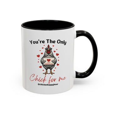 You're the Only Chick for Me Coffee Mug
