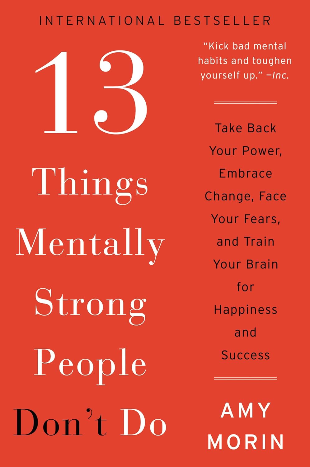 13 Things Mentally Strong Parents Don't Do: Raising Self-Assured Children and Training Their Brains for a Life of Happiness, Meaning, and Success Book by Amy Morin