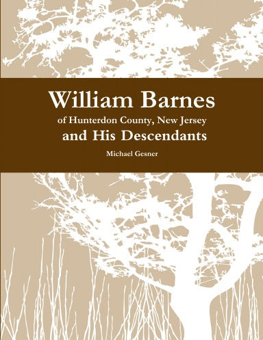 William Barnes of Hunterdon County, New Jersey and His Descendants