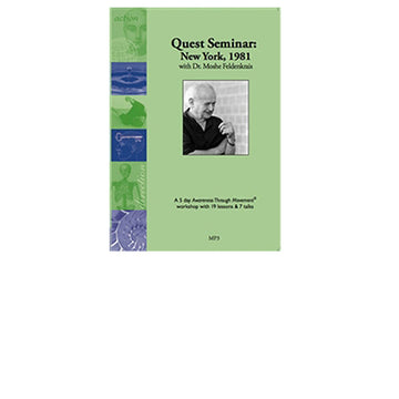 New York Quest Workshop, 1981: With Dr. Moshe Feldenkrais