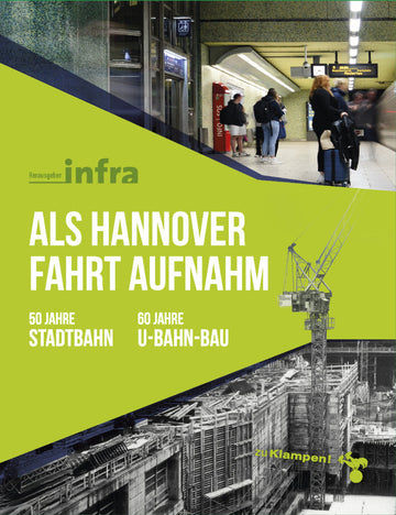 Als Hannover Fahrt aufnahm (Infrastrukturgesellschaft Region Hannover Gmbh)