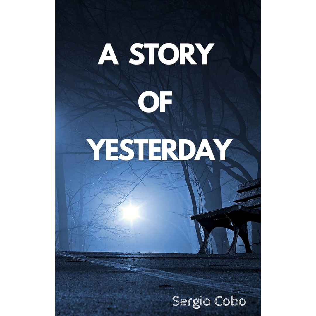 A Story of Yesterday By Sergio Cobo