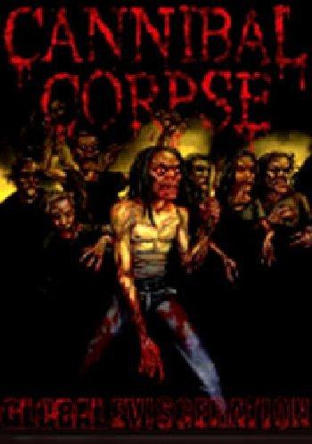 Cannibal Corpse - Global Evisceration