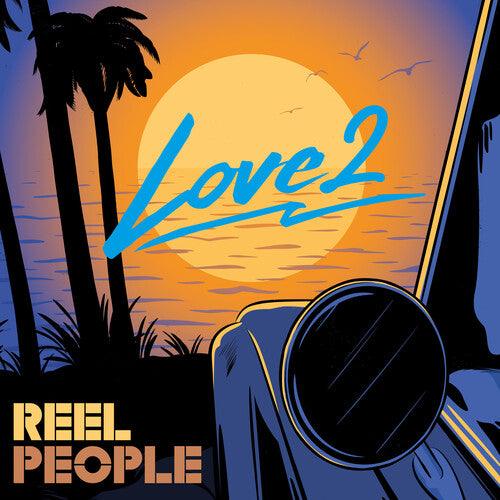 Reel People- Love 2 (Vinyl)
