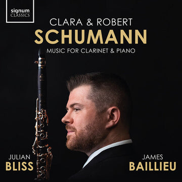 Julian Bliss- C. Schumann & R. Schumann: Music for Clarinet & Piano (CD)