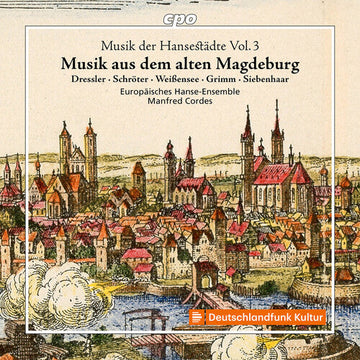 Europaisches Hanse-Ensemble- Musik der Hansestadte, Vol. 3 - Musik aus dem alten Magdeburg (CD)