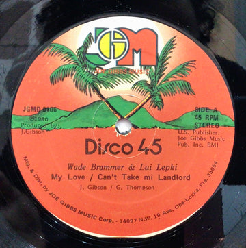 Wade Brammer & Lui Lepke – My Love / Can't Take Mi Landlord
