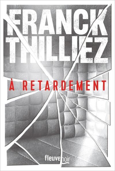 Sharko et Hennebelle À retardement Franck Thilliez livre occasion – thriller policier suspense enquête crime français - Livre
