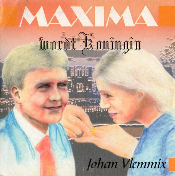 Johan Vlemmix : Maxima Wordt Koningin (CD, Single, Car)