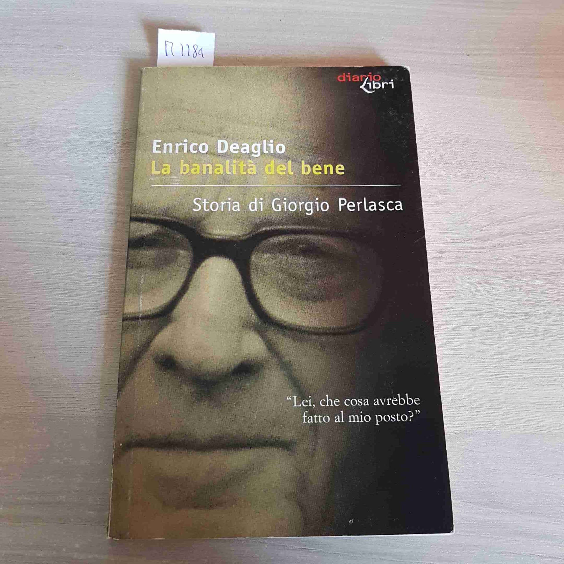 LA BANALITA' DEL BENE STORIA DI GIORGIO PERLASCA - ENRICO DEAGLIO - 2003