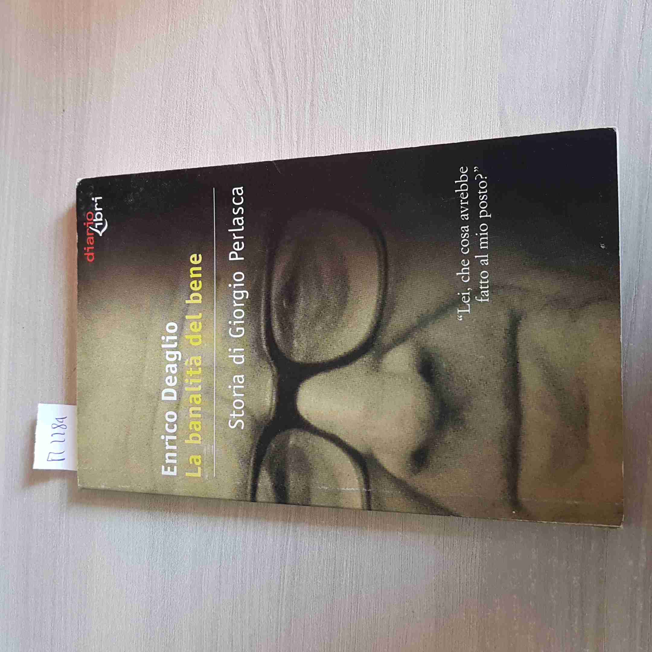 LA BANALITA' DEL BENE STORIA DI GIORGIO PERLASCA - ENRICO DEAGLIO - 2003