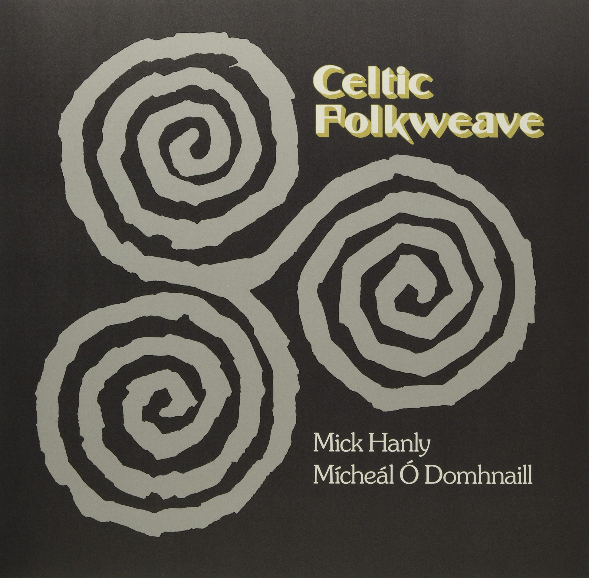 Mick Hanly / Micheal O Domhnaill - Celtic Folkweave;