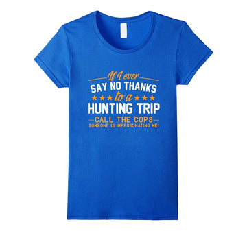 Hunting Trip Funny Sayings Shirt