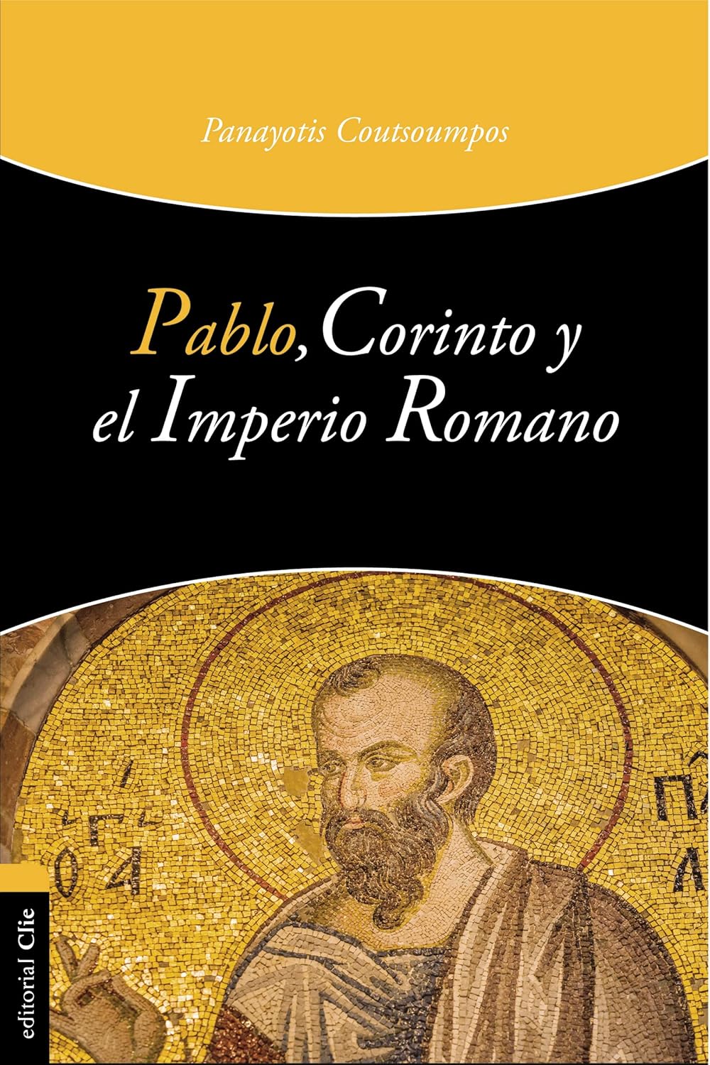 Pablo, corinto y el imperio romano/ Panayotis Coutsoumpos