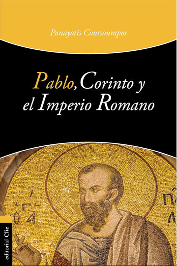 Pablo, corinto y el imperio romano/ Panayotis Coutsoumpos