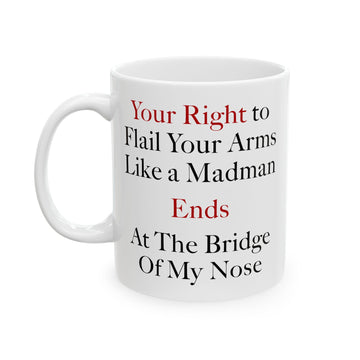 Your Right Coffee Mug - Double Sided White Ceramic 11oz by TheGlassyLass.com