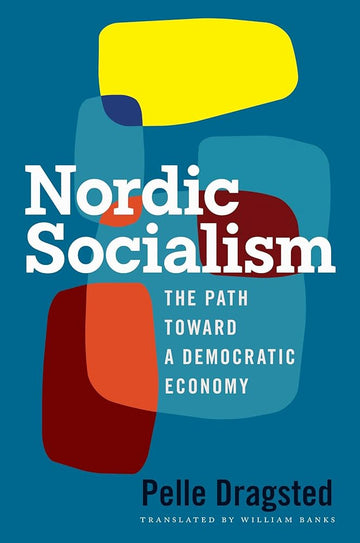 Nordic Socialism: The Path Toward a Democratic Economy cover image