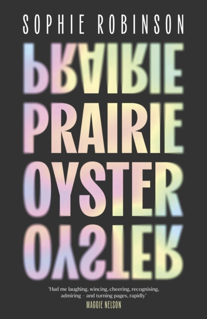 Prairie Oyster : A 'dark and gleaming masterpiece' of queer obsession, perfect for Pride Month - Sophie Robinson