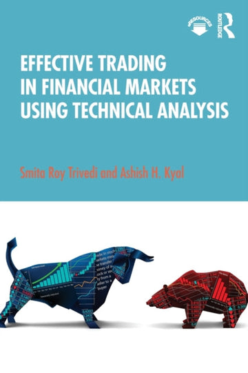 Kyal Ashish H. (Founder Waves Strategy Advisors) - Effective Trading In Financial Markets Using Technical Analysis - Paperback