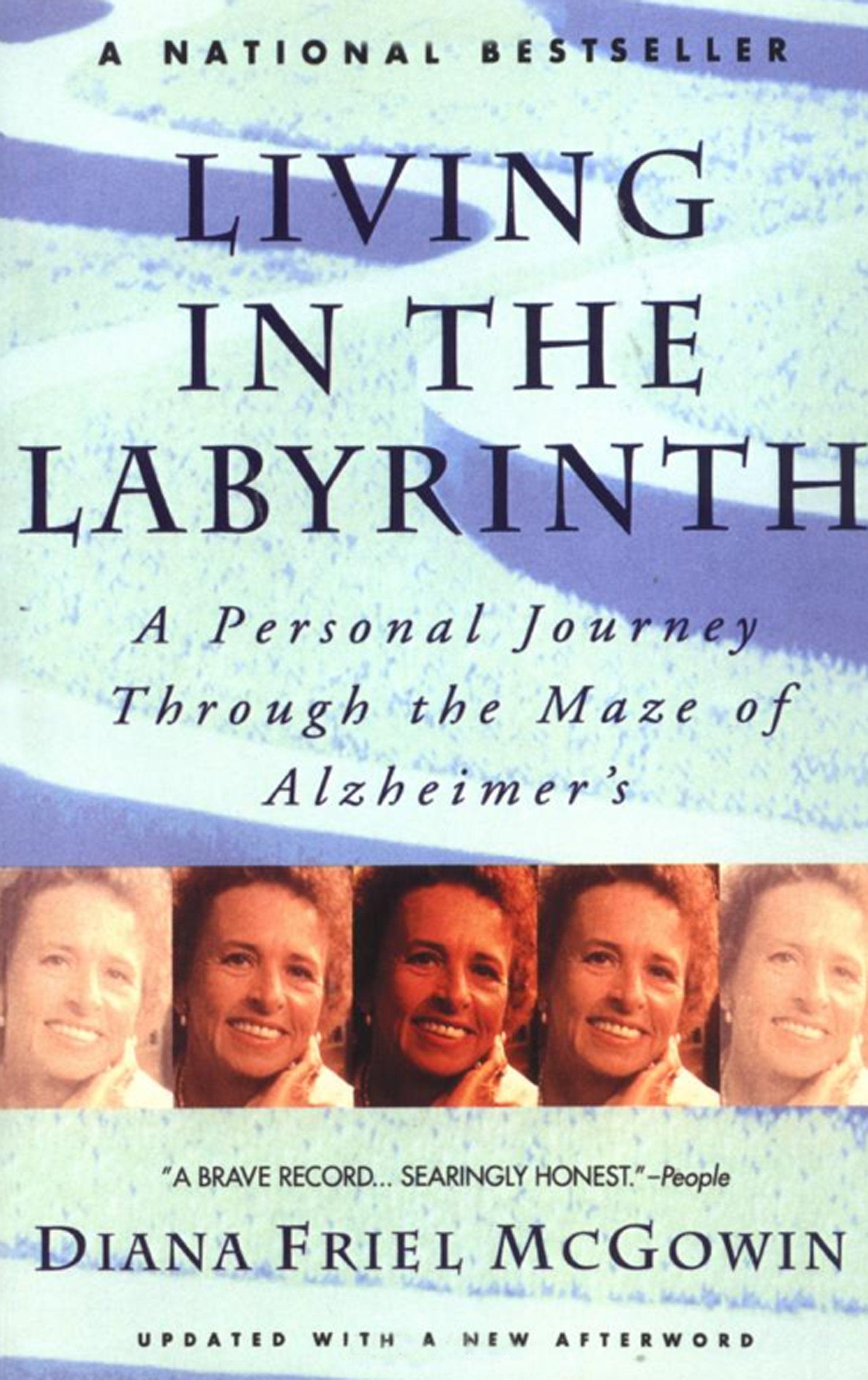 Living in the Labyrinth - A Personal Journey Through the Maze of Alzheimer's