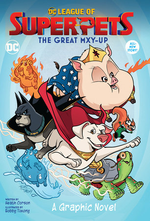 DC League of Super-Pets: The Great Mxy-Up Paperback by Heath Corson