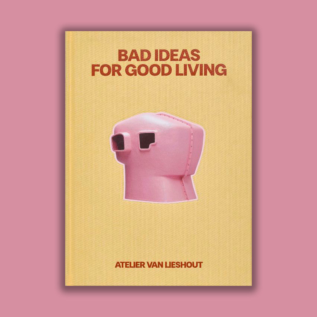 Bad Ideas for Good Living