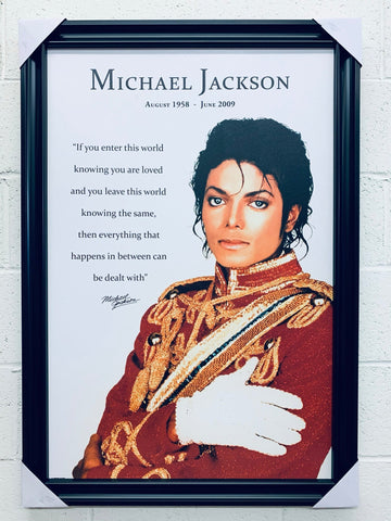 24"x36" Michael Jackson - If you enter this world knowing you are loved and you leave this world knowing the same then everything that happens in between can be dealt with..