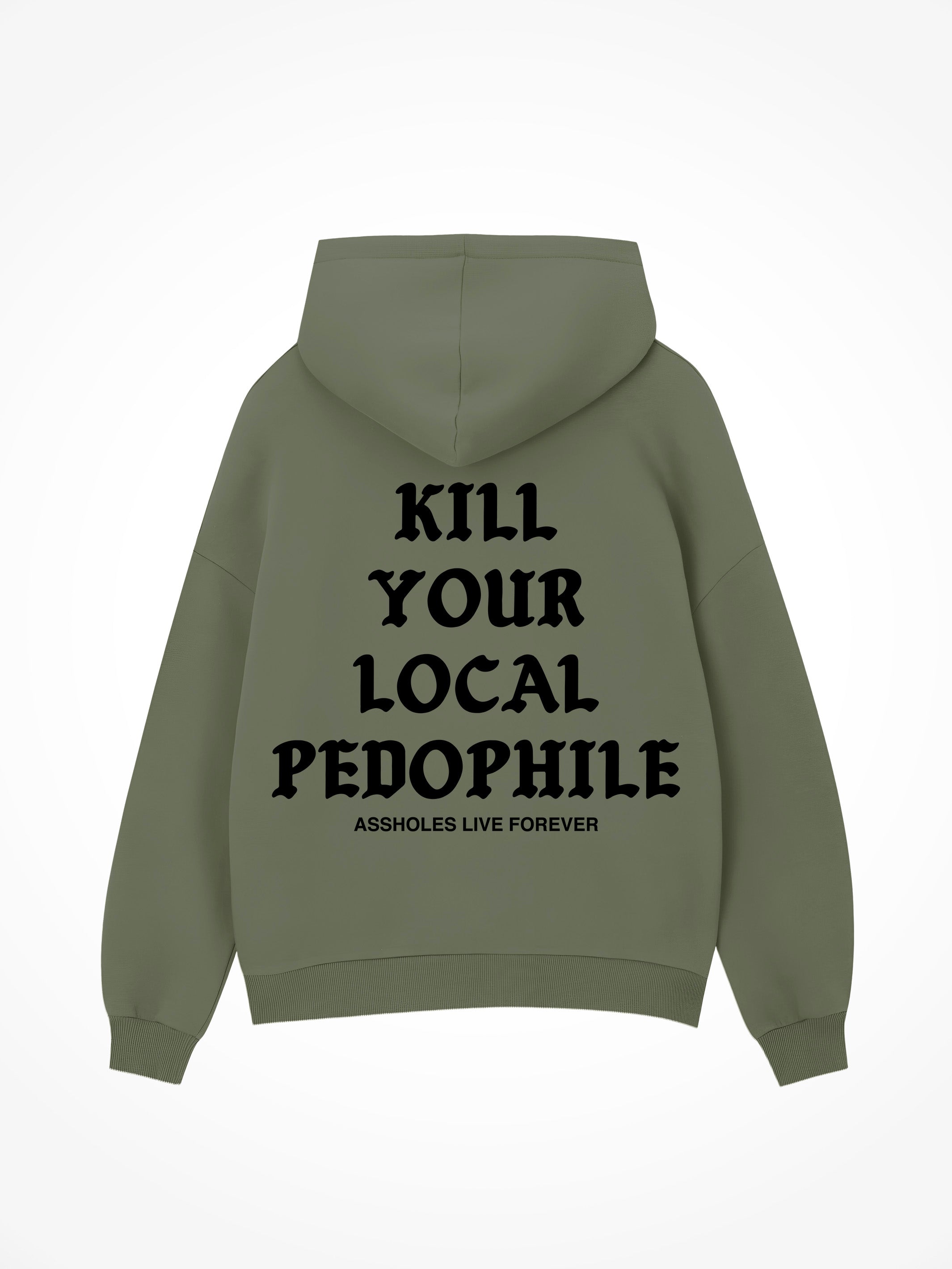 Kill Your Local Pedophile Medieval - Military Green Hoodie