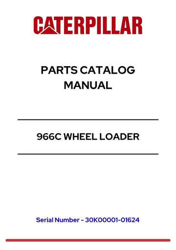 CATERPILLAR (CAT) 966C WHEEL LOADER PARTS CATALOG MANUAL | S/N 30K00001-01624 PDF