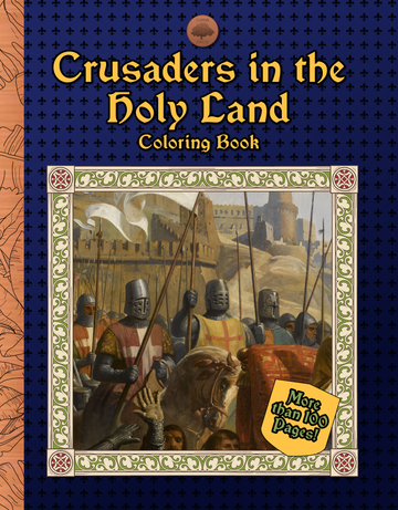(COMING SOON) Crusaders in the Holy Land Coloring Book