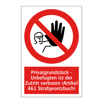 Privatgrundstück - Unbefugten ist der Zutritt verboten (Artikel 461 Strafgesetzbuch)