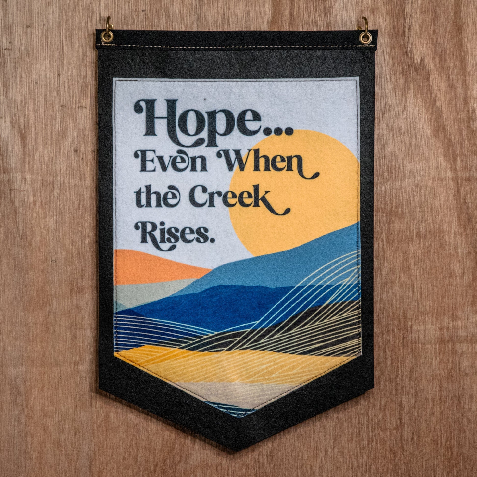 Hope...Even When the Creek Rises | Backed Medium Camp Flag | Wall Decor