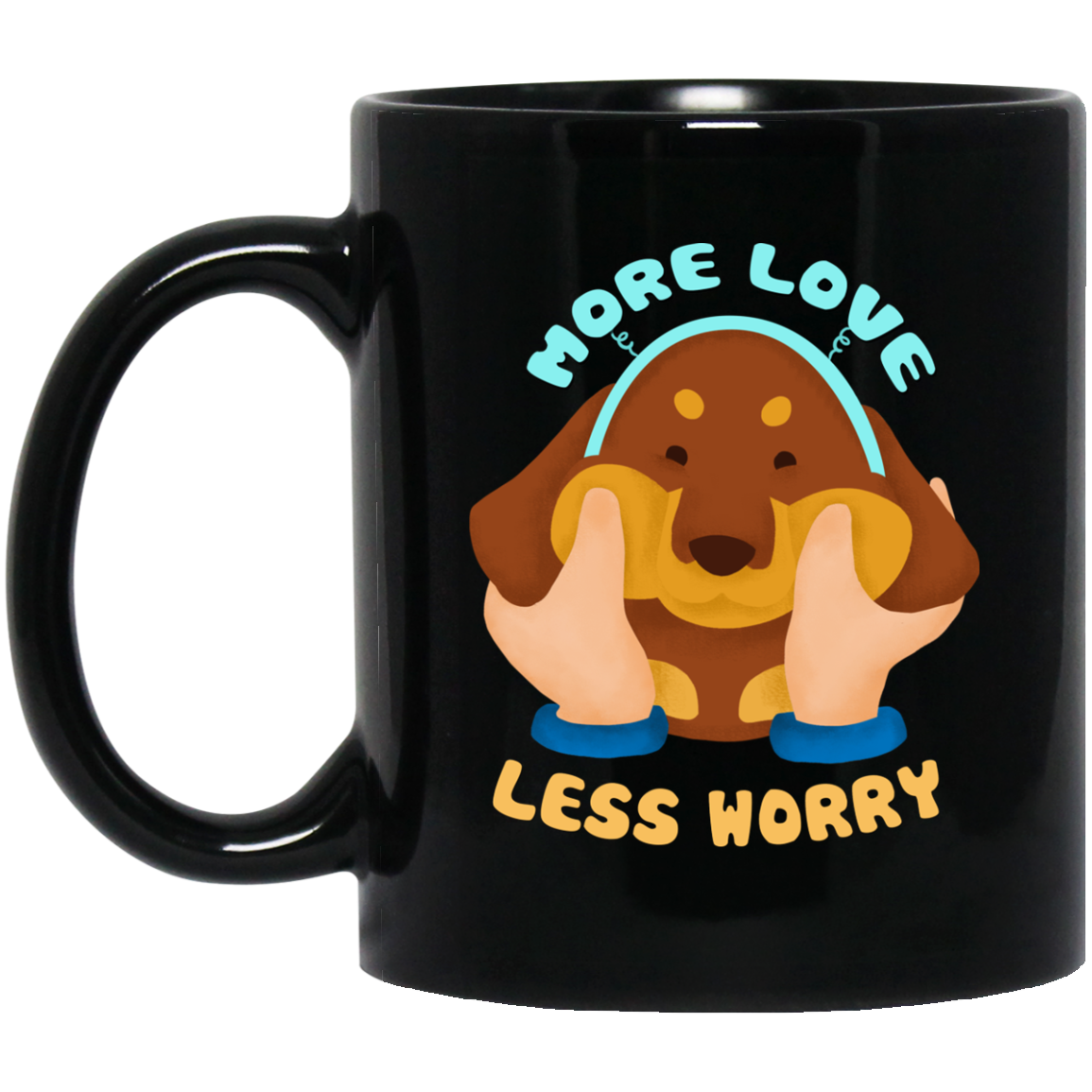 More Love Less Worry Dachshund Mugs