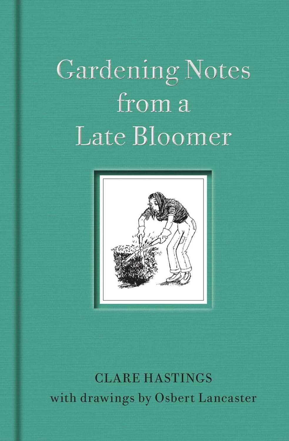 Gardening Notes from a Late Bloomer by Clare Hastings (Hardcover) - Bee's Emporium