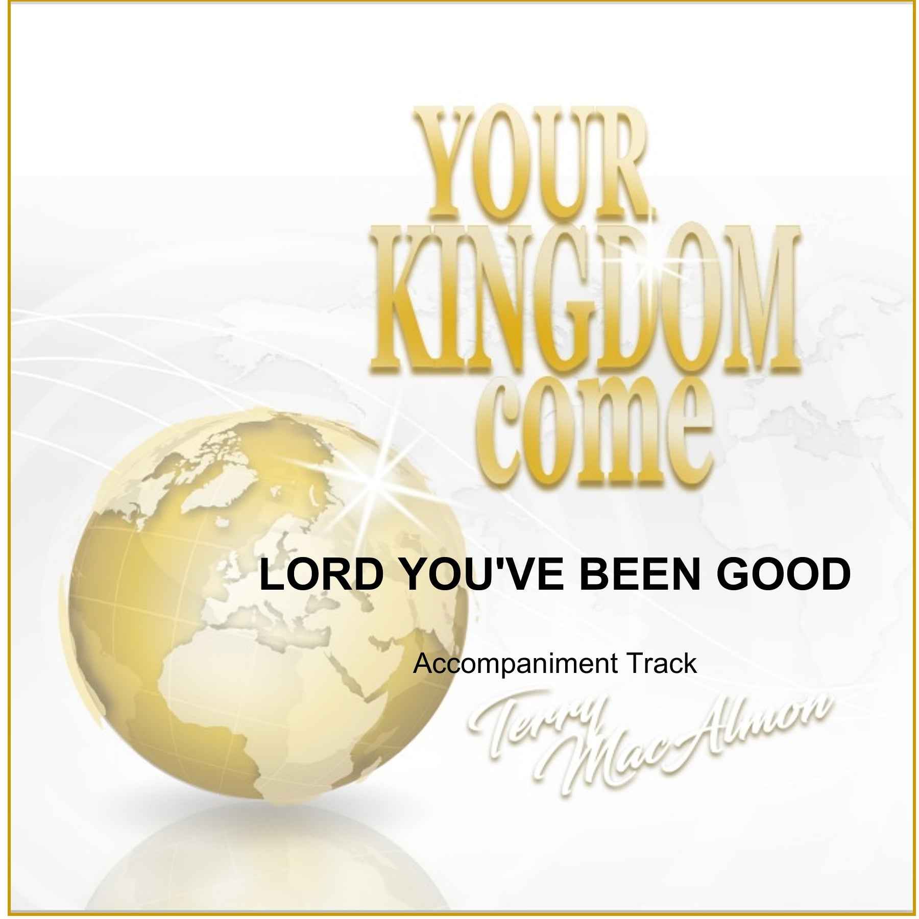 'Lord You've Been Good' - Terry MacAlmon (CD Accompaniment Track)