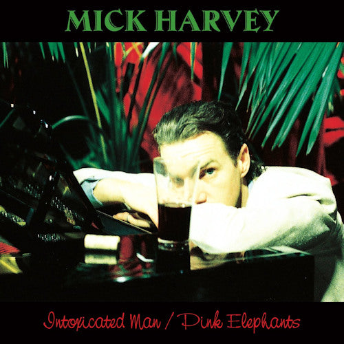 Mick Harvey - Intoxicated man/pink elephants (LP) - Velvet Music