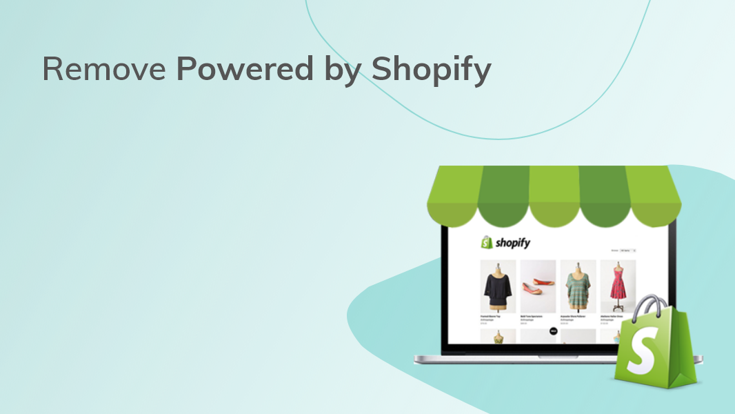 Removal of Powered By Shopify text from Shopify themes
