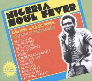 Various ‎/ Nigeria Soul Fever (Afro Funk, Disco And Boogie: West African Disco Mayhem!) - CD