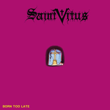 Saint Vitus - Born Too Late- 12" inch vinyl record