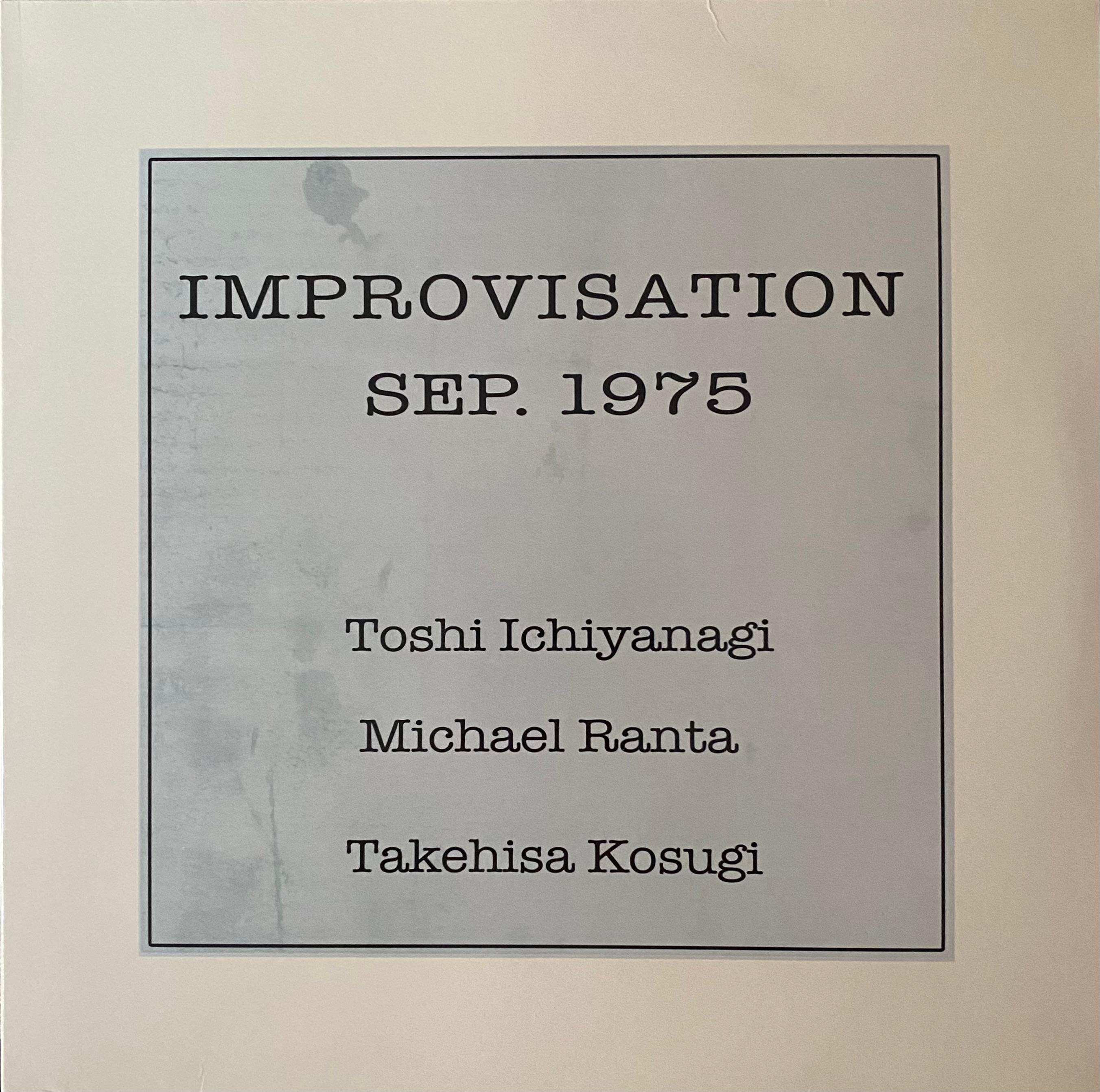 Toshi Ichiyanagi, Michael Ranta, Takehisa Kosugi – Improvisation Sep. 1975 (LP, Reino Unido, 2012)
