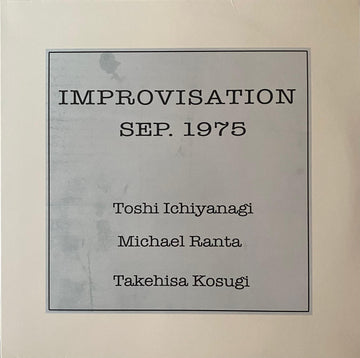 Toshi Ichiyanagi, Michael Ranta, Takehisa Kosugi – Improvisation Sep. 1975 (LP, Reino Unido, 2012)