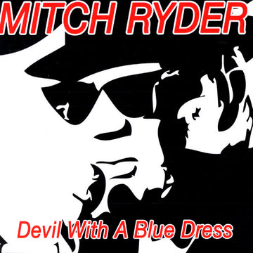 Devil With A Blue Dress - song and lyrics by Mitch Ryder
