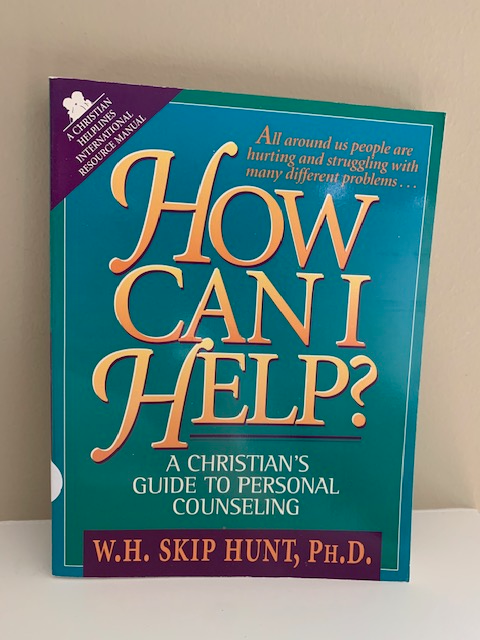 How Can I Help? A Christian's Guide to Personal Counseling, by Skip Hunt