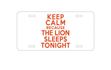 DistinctInk Custom Aluminum Decorative Vanity Front License Plate - Keep Calm The Lion Sleeps Tonight