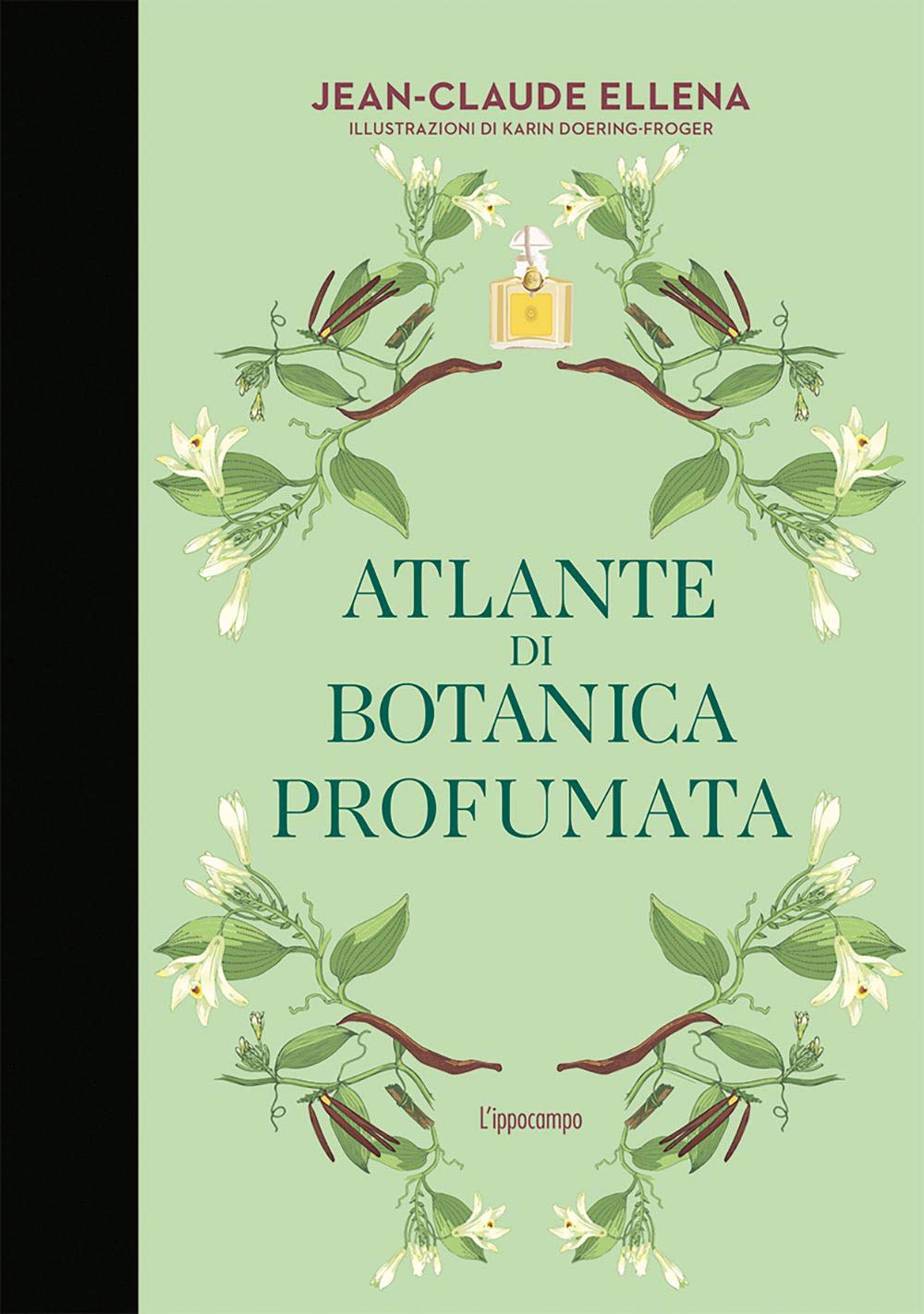ATLANTE DI BOTANICA PROFUMATA • Jean-Claude Ellena