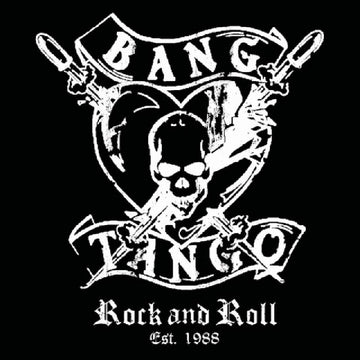 BANG TANGO Rock And Roll Est. 1988