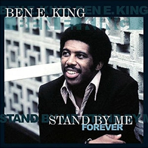 Ben E King - Stand By Me Forever (NEW)